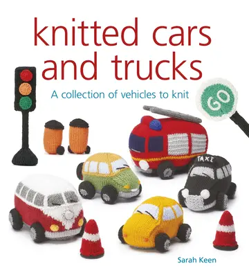 Pletené autá a nákladné autá: Kolekcia vozidiel na pletenie - Knitted Cars and Trucks: A Collection of Vehicles to Knit