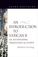 Úvod do Druhého vatikánskeho koncilu ako prebiehajúcej teologickej udalosti - An Introduction to Vatican II As An Ongoing Theological Event