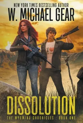 Rozpad: Kroniky Wyomingu Kniha prvá: Kroniky Wyomingu - Dissolution: The Wyoming Chronicles Book One: The Wyoming Chronicles