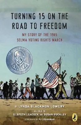 Pätnásť rokov na ceste k slobode: Môj príbeh z pochodu za volebné práva v Selme v roku 1965 - Turning 15 on the Road to Freedom: My Story of the 1965 Selma Voting Rights March
