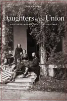 Dcéry Únie: Ženy zo severu bojovali v občianskej vojne - Daughters of the Union: Northern Women Fight the Civil War