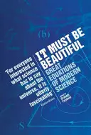 Musí to byť krásne - Veľké rovnice modernej vedy - It Must Be Beautiful - Great Equations Of Modern Science
