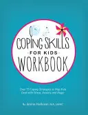 Pracovný zošit Zvládacie zručnosti pre deti: Viac ako 75 stratégií na zvládanie stresu, úzkosti a hnevu - Coping Skills for Kids Workbook: Over 75 Coping Strategies to Help Kids Deal with Stress, Anxiety and Anger