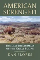 American Serengeti: The Last Big Animals of the Great Plains (Americké Serengeti: Posledné veľké zvieratá Veľkých planín) - American Serengeti: The Last Big Animals of the Great Plains