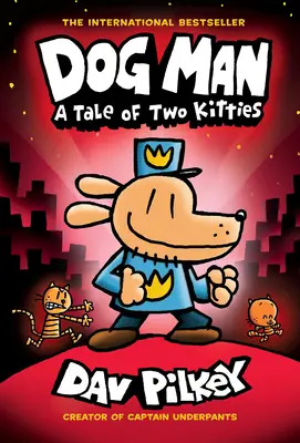 Psí muž: Príbeh dvoch mačičiek: (Dog Man #3): Od tvorcu Kapitána Spodkov, 3 - Dog Man: A Tale of Two Kitties: A Graphic Novel (Dog Man #3): From the Creator of Captain Underpants, 3