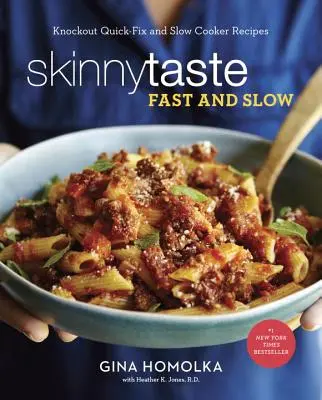 Skinnytaste Fast and Slow: Recepty na rýchle a pomalé varenie: A Cookbook - Skinnytaste Fast and Slow: Knockout Quick-Fix and Slow Cooker Recipes: A Cookbook