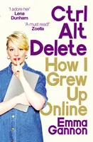 Ctrl, Alt; Delete - Ako som vyrastal online - Ctrl, Alt; Delete - How I Grew Up Online