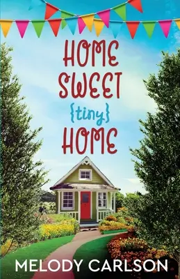 Domov sladký malý domov - Home Sweet Tiny Home