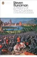 Dejiny križiackych výprav I - Prvá križiacka výprava a založenie Jeruzalemského kráľovstva - History of the Crusades I - The First Crusade and the Foundation of the Kingdom of Jerusalem