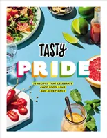 Chutná hrdosť - 75 receptov, ktoré oslavujú dobré jedlo, lásku a prijatie - Tasty Pride - 75 recipes that celebrate good food, love and acceptance