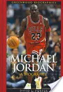 Michael Jordan: životopis - Michael Jordan: A Biography