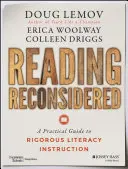 Prehodnotené čítanie: Praktická príručka pre dôslednú výučbu gramotnosti - Reading Reconsidered: A Practical Guide to Rigorous Literacy Instruction