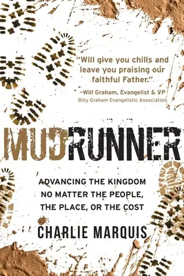Mudrunner: Kráľovstvo sa rozvíja bez ohľadu na ľudí, miesto alebo náklady - Mudrunner: Advancing the Kingdom No Matter the People, the Place, or the Cost