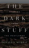 Temné veci: Príbehy z rašelinísk - The Dark Stuff: Stories from the Peatlands