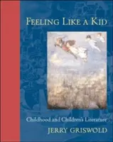 Cítiť sa ako dieťa: detstvo a detská literatúra - Feeling Like a Kid: Childhood and Children's Literature