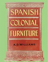 Španielsky koloniálny nábytok - Spanish Colonial Furniture