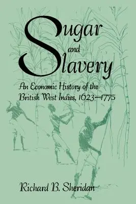 Cukor a otroctvo: Hospodárske dejiny britskej Západnej Indie - Sugar and Slavery: An Economic History of the British West Indies