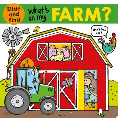 Čo je na mojej farme?: Knižka s klapkami na posúvanie a hľadanie - What's on My Farm?: A Slide-And-Find Book with Flaps