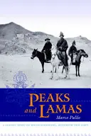 Vrcholy a lamy: Klasická kniha o horolezectve, budhizme a Tibete - Peaks and Lamas: A Classic Book on Mountaineering, Buddhism and Tibet