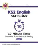 Nové 10-minútové testy z angličtiny pre KS2 SAT Buster: (pre rok 2022) - New KS2 English SAT Buster 10-Minute Tests: Grammar, Punctuation & Spelling - Book 2 (for 2022)