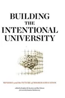Budovanie zámernej univerzity: Minerva a budúcnosť vysokoškolského vzdelávania - Building the Intentional University: Minerva and the Future of Higher Education