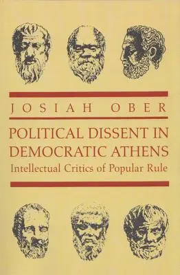 Politický disent v demokratických Aténach: Intelektuálni kritici ľudovej vlády - Political Dissent in Democratic Athens: Intellectual Critics of Popular Rule