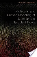 Molekulárne a časticové modelovanie laminárneho a turbulentného prúdenia - Molecular and Particle Modelling of Laminar and Turbulent Flows
