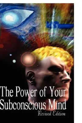 Sila vášho podvedomia, revidované vydanie - The Power of Your Subconscious Mind, Revised Edition