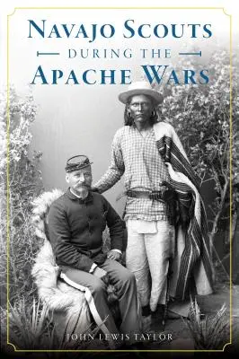 Navajskí skauti počas vojen s Apačmi - Navajo Scouts During the Apache Wars