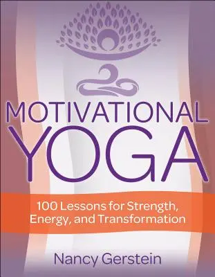 Motivačná joga: 100 lekcií pre silu, energiu a transformáciu - Motivational Yoga: 100 Lessons for Strength, Energy, and Transformation