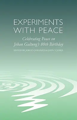 Experimenty s mierom: Oslava mieru pri príležitosti 80. narodenín Johana Galtunga - Experiments with Peace: Celebrating Peace on Johan Galtung's 80th Birthday