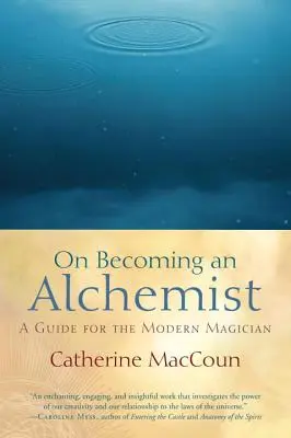 Ako sa stať alchymistom: Príručka pre moderného mága - On Becoming an Alchemist: A Guide for the Modern Magician