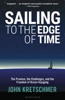 Plavba na okraj času: prísľub, výzvy a sloboda oceánskej plavby - Sailing to the Edge of Time: The Promise, the Challenges, and the Freedom of Ocean Voyaging