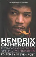 Hendrix on Hendrix: Rozhovory a stretnutia s Jimim Hendrixom - Hendrix on Hendrix: Interviews and Encounters with Jimi Hendrix