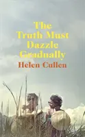 Pravda musí oslňovať postupne - Truth Must Dazzle Gradually
