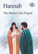 Hana: Matka, ktorá sa modlila - Hannah: The Mother Who Prayed