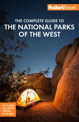 Fodor's Kompletný sprievodca po národných parkoch Západu: S najlepšími scénickými výletmi - Fodor's the Complete Guide to the National Parks of the West: With the Best Scenic Road Trips