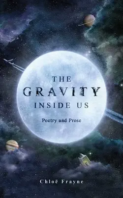 Gravitácia v nás: poézia a próza - The Gravity Inside Us: Poetry and Prose