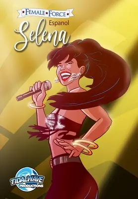 Ženská sila: Selena EN ESPAOL (Gold Variant cover) - Female Force: Selena EN ESPAOL (Gold Variant cover)