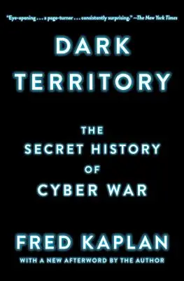 Temné územie: Tajné dejiny kybernetickej vojny - Dark Territory: The Secret History of Cyber War