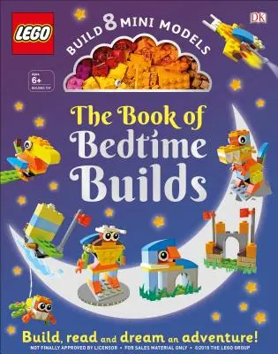 Kniha stavebníc Lego na dobrú noc: S kockami na stavbu 8 miniatúrnych modelov [s hračkou] - The Lego Book of Bedtime Builds: With Bricks to Build 8 Mini Models [With Toy]