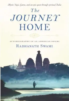 Cesta domov: Autobiografia amerického swamiho - The Journey Home: Autobiography of an American Swami