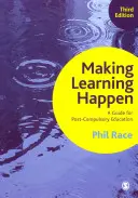 Making Learning Happen: Príručka pre nepovinné vzdelávanie - Making Learning Happen: A Guide for Post-Compulsory Education
