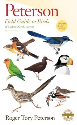Petersonov terénny sprievodca vtákmi západnej časti Severnej Ameriky, piate vydanie - Peterson Field Guide to Birds of Western North America, Fifth Edition