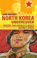 Severná Kórea v utajení - North Korea Undercover