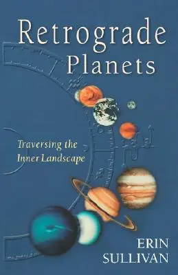 Retrográdne planéty: Prechádzanie vnútornou krajinou - Retrograde Planets: Traversing the Inner Landscape