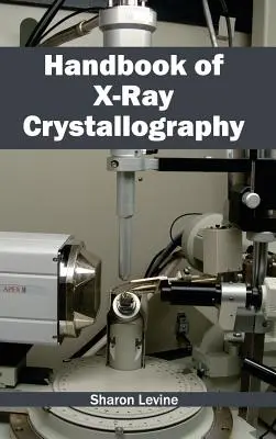 Príručka röntgenovej kryštalografie - Handbook of X-Ray Crystallography