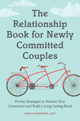 Kniha o vzťahoch pre nové páry: Kniha pre partnerov: Osvedčené stratégie na pestovanie vášho vzťahu a budovanie dlhodobého puta - Relationship Book for New Couples: Proven Strategies to Nurture Your Connection and Build a Long-Lasting Bond