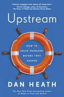 Proti prúdu - Ako riešiť problémy skôr, než nastanú - Upstream - How to solve problems before they happen