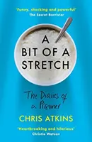 Trochu naťahovačky - Denníky väzňa - Bit of a Stretch - The Diaries of a Prisoner